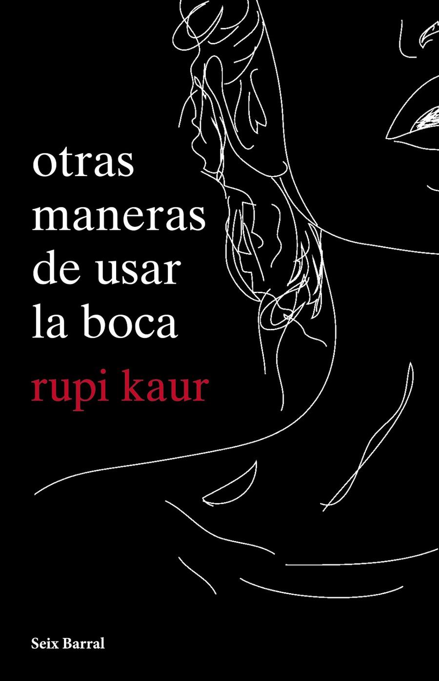 OTRAS MANERAS DE USAR LA BOCA | 9788432234064 | KAUR, RUPI | Llibreria La Font de Mimir - Llibreria online Barcelona - Comprar llibres català i castellà