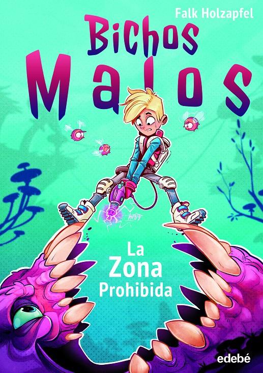 BICHOS MALOS: ZONA PROHIBIDA | 9788468352695 | HOLZAPPEL, FALK | Llibreria La Font de Mimir - Llibreria online Barcelona - Comprar llibres català i castellà