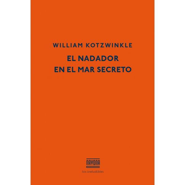 EL NADADOR EN EL MAR SECRETO | 9788416259007 | KOTZWINKLE, WILLIAM | Llibreria La Font de Mimir - Llibreria online Barcelona - Comprar llibres català i castellà