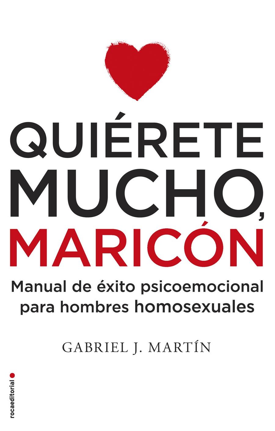 QUIÉRETE MUCHO, MARICÓN | 9788416306916 | MARTÍN, GABRIEL J. | Llibreria La Font de Mimir - Llibreria online Barcelona - Comprar llibres català i castellà