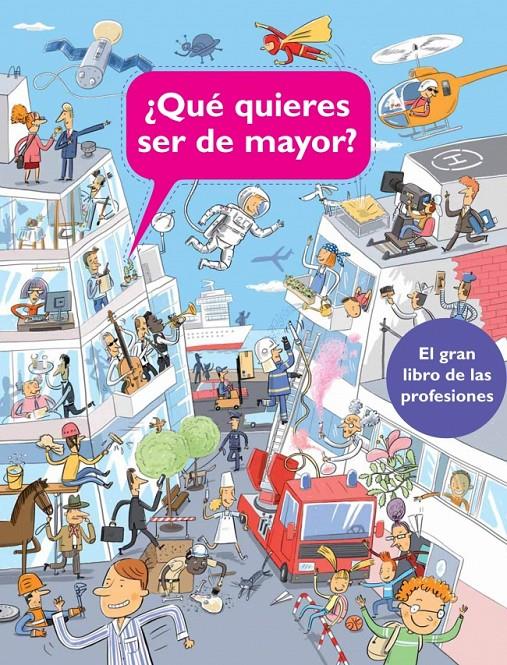 ¿QUÉ QUIERES SER DE MAYOR? | 9788448840587 | VV.AA. | Llibreria La Font de Mimir - Llibreria online Barcelona - Comprar llibres català i castellà