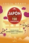 JAPON EN 150 CONCEPTOS | 9788412477689 | GÓMEZ, LUCÍA | Llibreria La Font de Mimir - Llibreria online Barcelona - Comprar llibres català i castellà