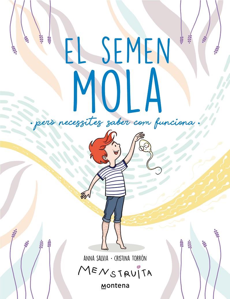 EL SEMEN MOLA (PERÒ NECESSITES SABER COM FUNCIONA) (MENSTRUITA) | 9788419357724 | SALVIA, ANNA/TORRÓN (MENSTRUITA), CRISTINA | Llibreria La Font de Mimir - Llibreria online Barcelona - Comprar llibres català i castellà