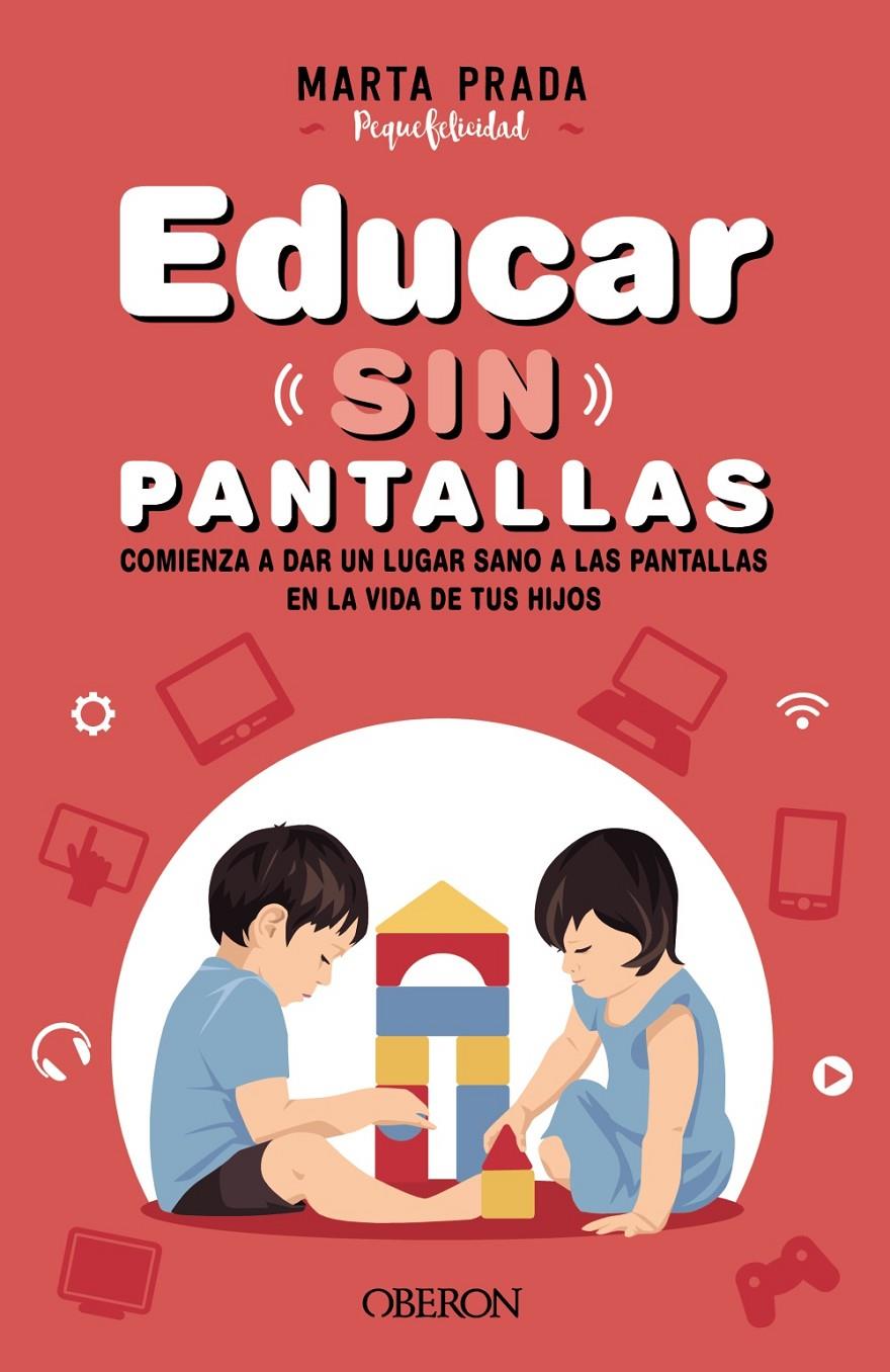EDUCAR SIN PANTALLAS | 9788441544413 | PRADA GALLEGO, MARTA | Llibreria La Font de Mimir - Llibreria online Barcelona - Comprar llibres català i castellà
