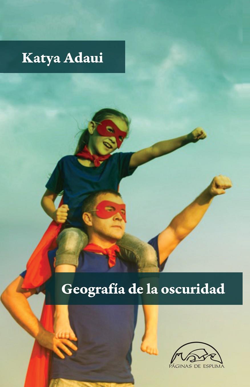 GEOGRAFÍA DE LA OSCURIDAD | 9788483932940 | ADAUI, KATYA | Llibreria La Font de Mimir - Llibreria online Barcelona - Comprar llibres català i castellà