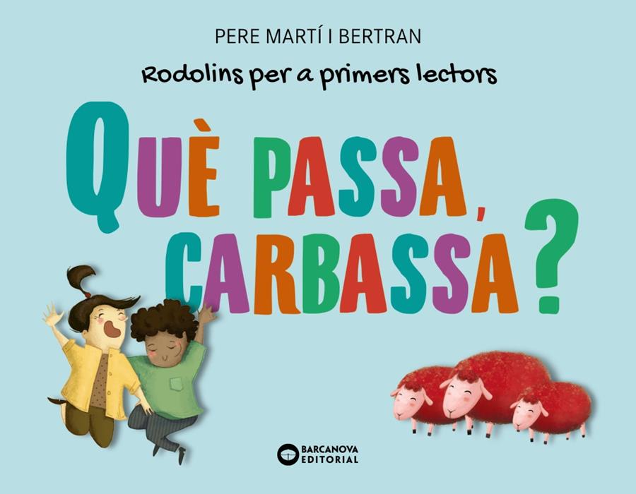 QUÈ PASSA, CARBASSA? | 9788448955724 | MARTÍ I BERTRAN, PERE | Llibreria La Font de Mimir - Llibreria online Barcelona - Comprar llibres català i castellà