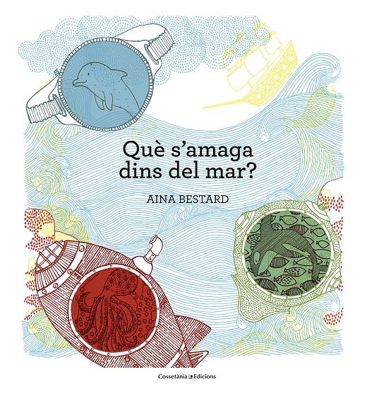 QUÈ S'AMAGA DINS DEL MAR? | 9788490345030 | BESTARD VILÀ, AINA | Llibreria La Font de Mimir - Llibreria online Barcelona - Comprar llibres català i castellà
