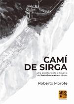 CAMÍ DE SIRGA (CÒMIC) | 9788412407907 | MONCADA, JESÚS/MOROTE, ROBERTO | Llibreria La Font de Mimir - Llibreria online Barcelona - Comprar llibres català i castellà