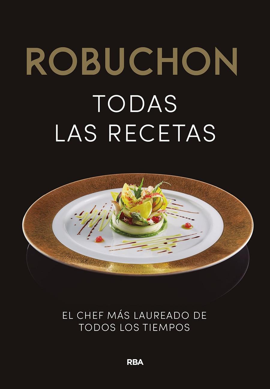 ROBUCHON. TODAS LAS RECETAS | 9788411323406 | ROBUCHON, JOËL | Llibreria La Font de Mimir - Llibreria online Barcelona - Comprar llibres català i castellà