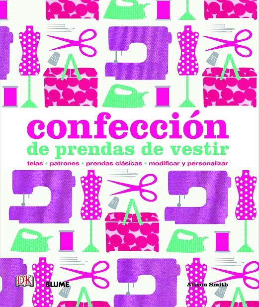 CONFECCIÓN DE PRENDAS DE VESTIR | 9788498017205 | SMITH, ALISON | Llibreria La Font de Mimir - Llibreria online Barcelona - Comprar llibres català i castellà