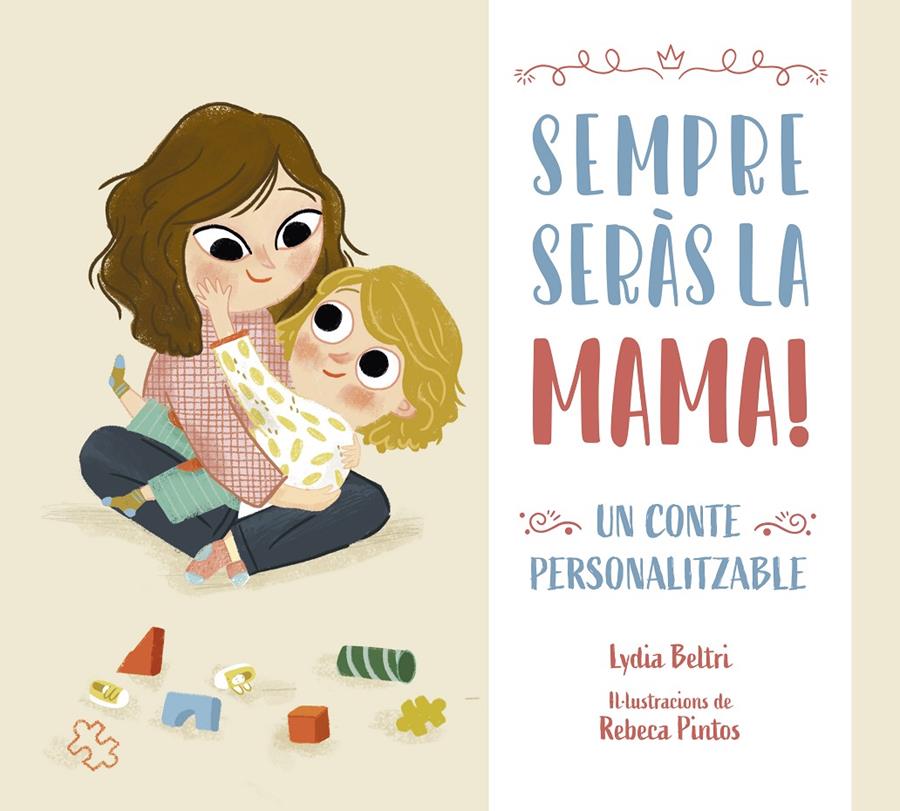 SEMPRE SERÀS LA MAMA! | 9788448860448 | BELTRI, LYDIA/PINTOS, REBECA | Llibreria La Font de Mimir - Llibreria online Barcelona - Comprar llibres català i castellà