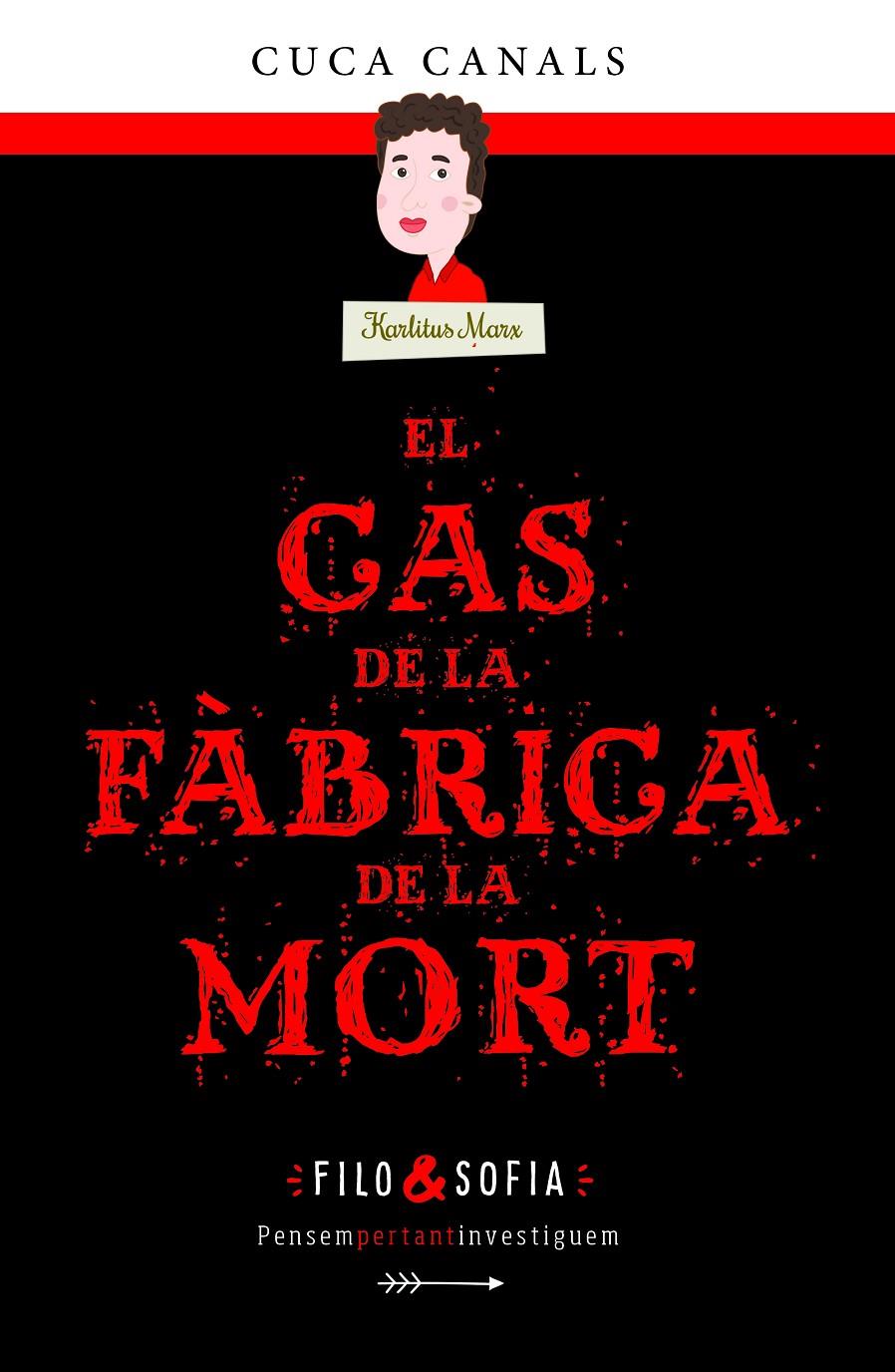 EL CAS DE LA FÀBRICA DE LA MORT | 9788468352596 | CANALS, CUCA/SEUDÓNIMO | Llibreria La Font de Mimir - Llibreria online Barcelona - Comprar llibres català i castellà