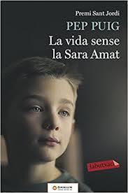 LA VIDA SENSE LA SARA AMAT | 9788417031183 | PUIG PONSA, PEP | Llibreria La Font de Mimir - Llibreria online Barcelona - Comprar llibres català i castellà