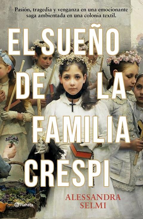 EL SUEÑO DE LA FAMILIA CRESPI | 9788408285465 | SELMI, ALESSANDRA | Llibreria La Font de Mimir - Llibreria online Barcelona - Comprar llibres català i castellà