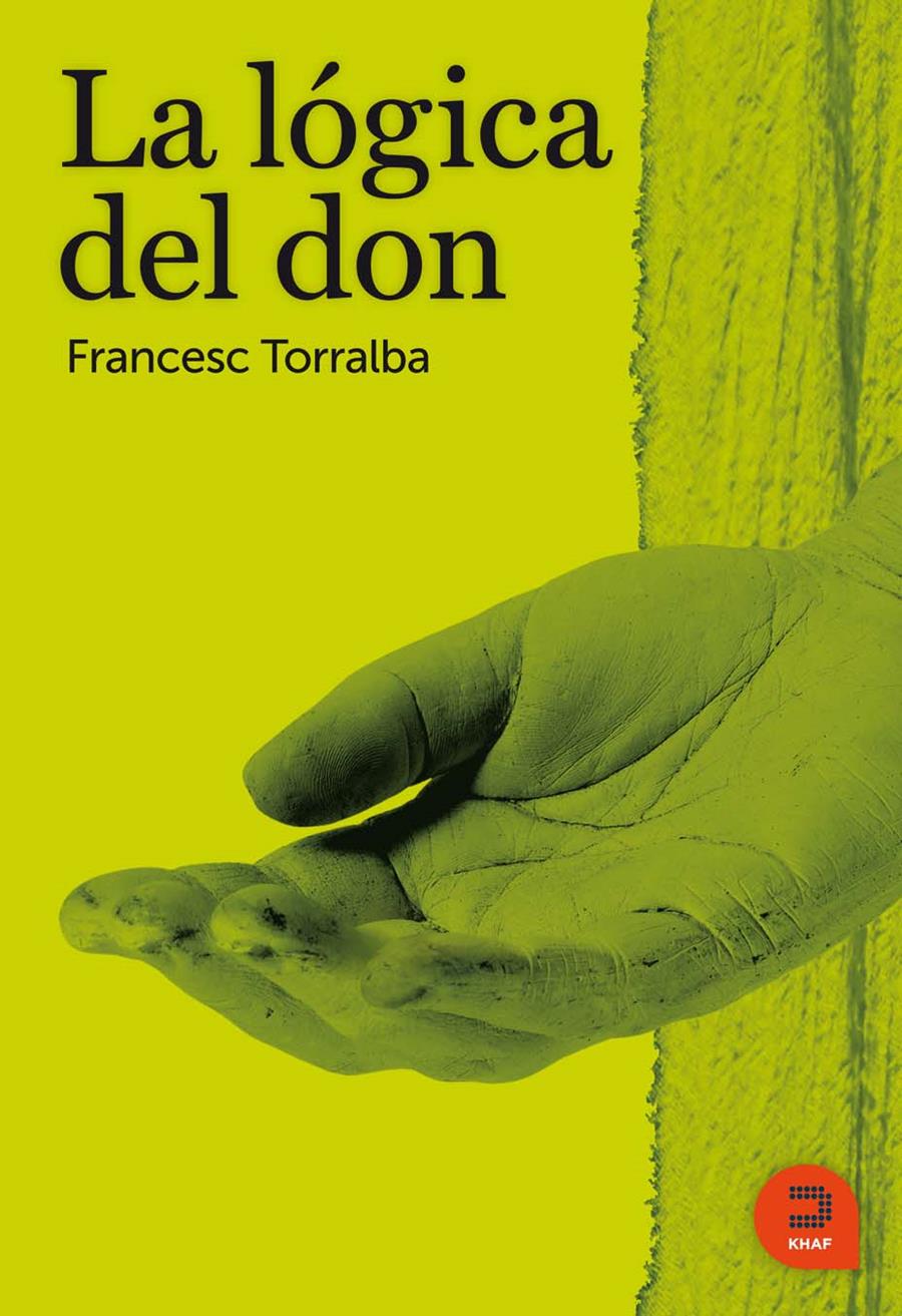 LA LÓGICA DEL DON | 9788493832476 | TORRALBA ROSELLO, FRANCESC | Llibreria La Font de Mimir - Llibreria online Barcelona - Comprar llibres català i castellà