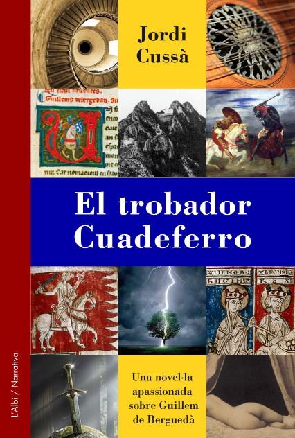 EL TROBADOR CUADEFERRO | 9788415269373 | CUSSA, JORDI | Llibreria La Font de Mimir - Llibreria online Barcelona - Comprar llibres català i castellà