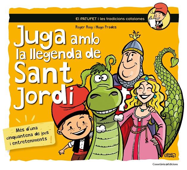 JUGA AMB LA LLEGENDA DE SANT JORDI | 9788490345719 | ROIG CÉSAR, ROGER | Llibreria La Font de Mimir - Llibreria online Barcelona - Comprar llibres català i castellà