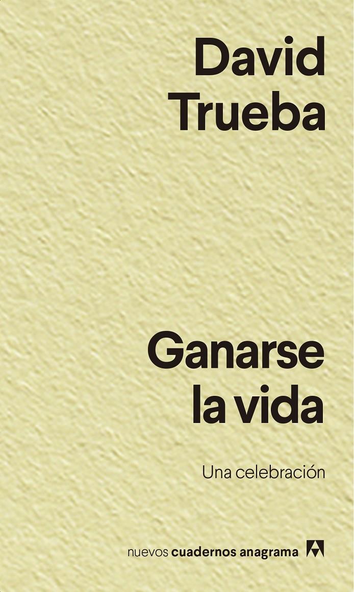 GANARSE LA VIDA | 9788433916457 | TRUEBA, DAVID | Llibreria La Font de Mimir - Llibreria online Barcelona - Comprar llibres català i castellà