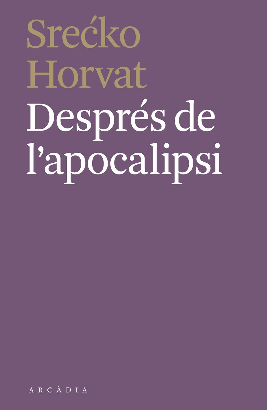 DESPRÉS DE L'APOCALIPSI | 9788412373110 | SRECKO HORVAT | Llibreria La Font de Mimir - Llibreria online Barcelona - Comprar llibres català i castellà