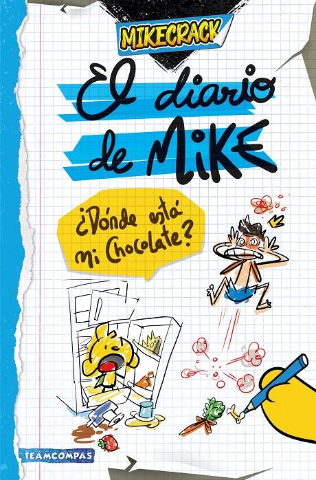 EL DIARIO DE MIKE. ¿DÓNDE ESTÁ MI CHOCOLATE? | 9788427051461 | MIKECRACK | Llibreria La Font de Mimir - Llibreria online Barcelona - Comprar llibres català i castellà