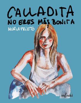 CALLADITA NO ERES MÁS BONITA | 9788412421859 | PRIETO GONZÁLEZ, NÚRIA | Llibreria La Font de Mimir - Llibreria online Barcelona - Comprar llibres català i castellà