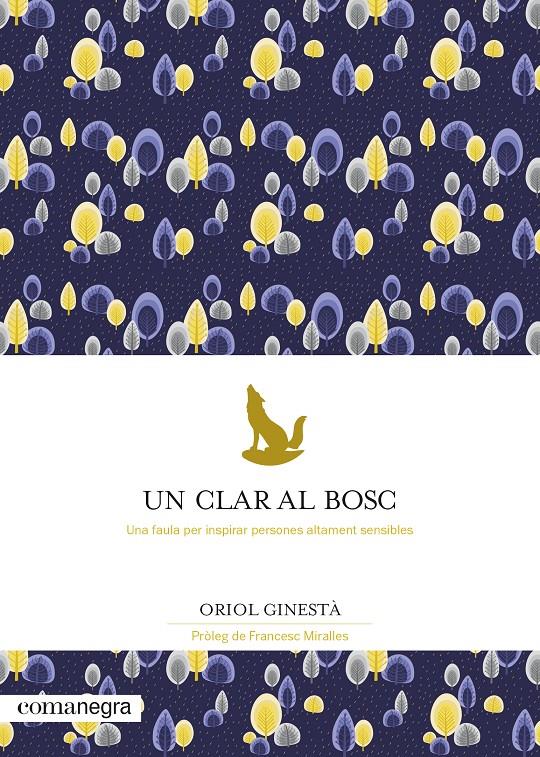UN CLAR AL BOSC | 9788418022777 | GINESTÀ, ORIOL | Llibreria La Font de Mimir - Llibreria online Barcelona - Comprar llibres català i castellà