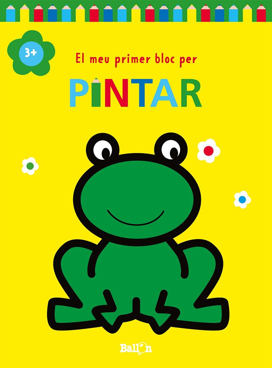 EL MEU PRIMER BLOC PER PINTAR GRANOTA +3 | 9789403226972 | BALLON | Llibreria La Font de Mimir - Llibreria online Barcelona - Comprar llibres català i castellà