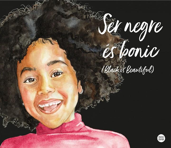 SER NEGRE ÉS BONIC (BLACK IS BEAUTIFUL) | 9788418444296 | MANDJE, MAGDA | Llibreria La Font de Mimir - Llibreria online Barcelona - Comprar llibres català i castellà