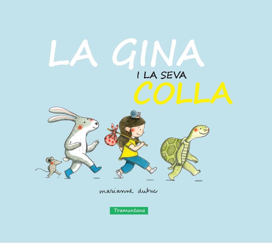 LA GINA I LA SEVA COLLA | 9788416578276 | DUBUC DUBUC, MARIANNE | Llibreria La Font de Mimir - Llibreria online Barcelona - Comprar llibres català i castellà