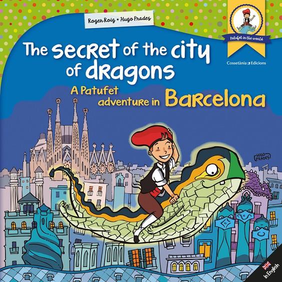 THE SECRET OF THE CITY OF DRAGONS | 9788490346341 | ROIG CÉSAR, ROGER | Llibreria La Font de Mimir - Llibreria online Barcelona - Comprar llibres català i castellà