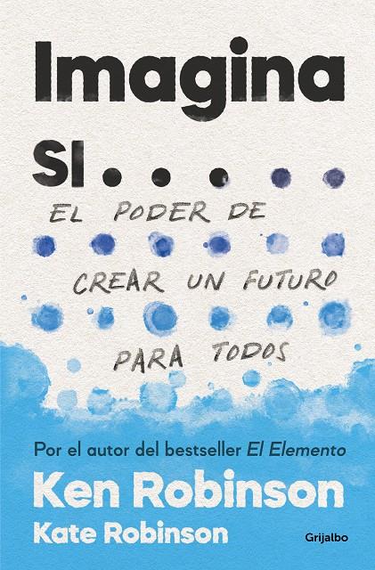IMAGINA SI... | 9788425357787 | ROBINSON, SIR KEN/ROBINSON, KATE | Llibreria La Font de Mimir - Llibreria online Barcelona - Comprar llibres català i castellà