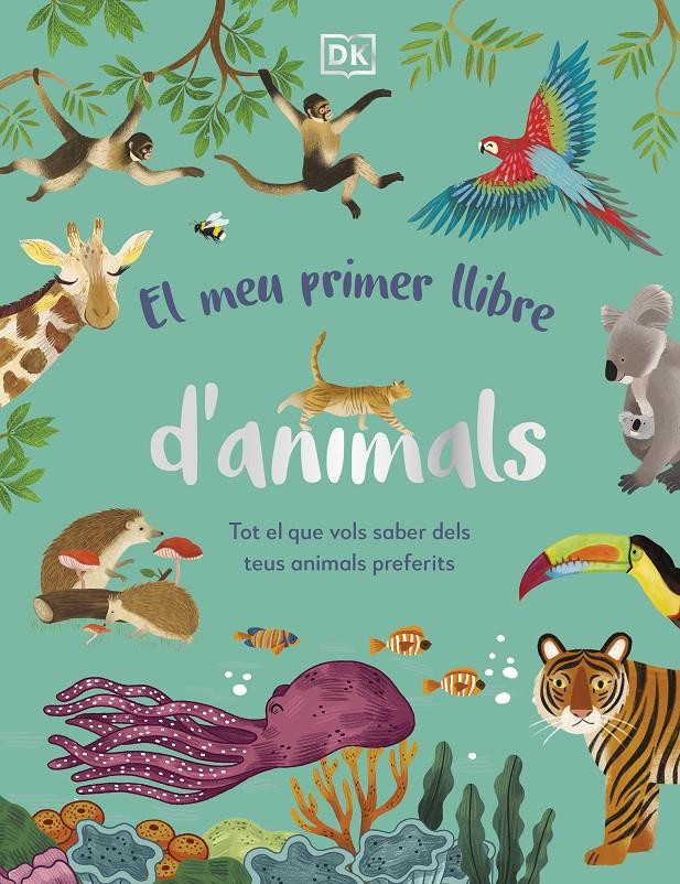 EL MEU PRIMER LLIBRE D'ANIMALS | 9780241682135 | DK | Llibreria La Font de Mimir - Llibreria online Barcelona - Comprar llibres català i castellà