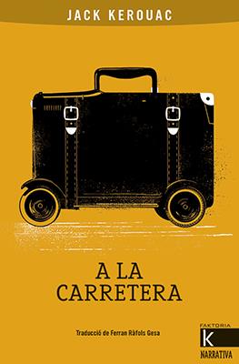 A LA CARRETERA | 9788416804818 | KEROUAC, JACK | Llibreria La Font de Mimir - Llibreria online Barcelona - Comprar llibres català i castellà