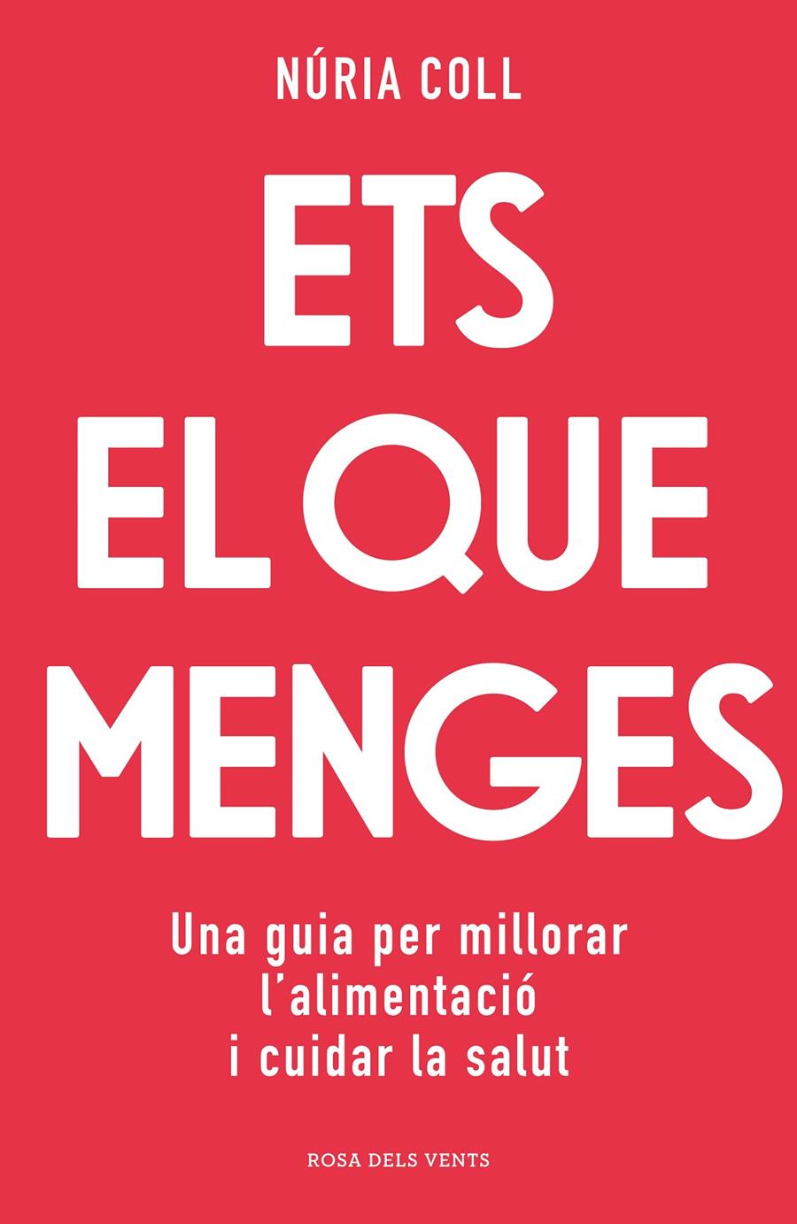 ETS EL QUE MENGES | 9788418062704 | COLL, NÚRIA | Llibreria La Font de Mimir - Llibreria online Barcelona - Comprar llibres català i castellà