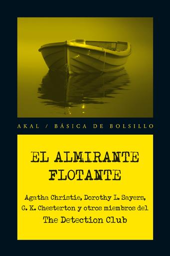 EL ALMIRANTE FLOTANTE | 9788446035114 | DETECTION CLUB/ CHRISTIE, AGATHA (1890-1976)/ SAYERS, DOROTHY L./ CHESTERTON, GILBERT KEITH/ KNOX, R | Llibreria La Font de Mimir - Llibreria online Barcelona - Comprar llibres català i castellà