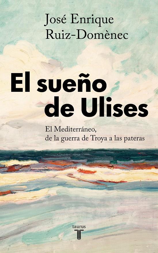 EL SUEÑO DE ULISES | 9788430623761 | RUIZ-DOMÈNEC, JOSÉ ENRIQUE | Llibreria La Font de Mimir - Llibreria online Barcelona - Comprar llibres català i castellà