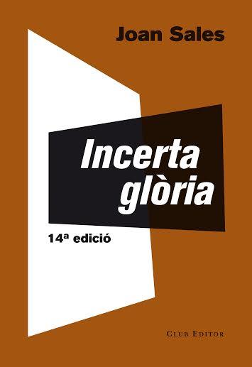 INCERTA GLÒRIA | 9788473291767 | SALES, JOAN | Llibreria La Font de Mimir - Llibreria online Barcelona - Comprar llibres català i castellà