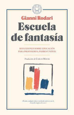 ESCUELA DE FANTASÍA | 9788417059095 | RODARI, GIANNI | Llibreria La Font de Mimir - Llibreria online Barcelona - Comprar llibres català i castellà