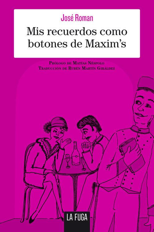 MIS RECUERDOS COMO BOTONES DE MAXIM'S | 9788494309656 | ROMAN, JOSÉ | Llibreria La Font de Mimir - Llibreria online Barcelona - Comprar llibres català i castellà