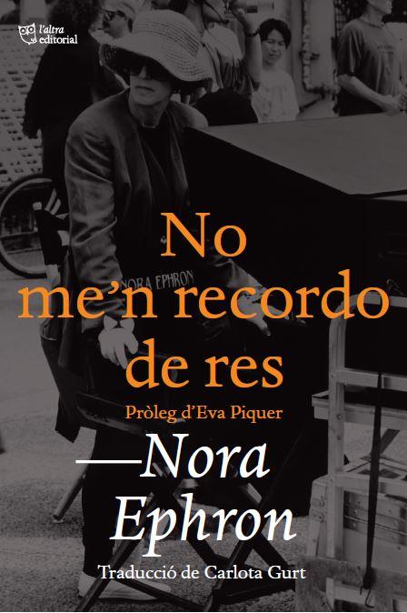 NO ME'N RECORDO DE RES | 9788412438208 | EPHRON, NORA | Llibreria La Font de Mimir - Llibreria online Barcelona - Comprar llibres català i castellà