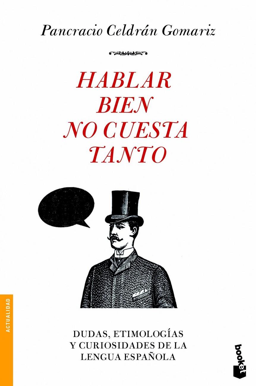 HABLAR BIEN NO CUESTA TANTO | 9788499980928 | PANCRACIO CELDRAN GOMARIZ | Llibreria La Font de Mimir - Llibreria online Barcelona - Comprar llibres català i castellà