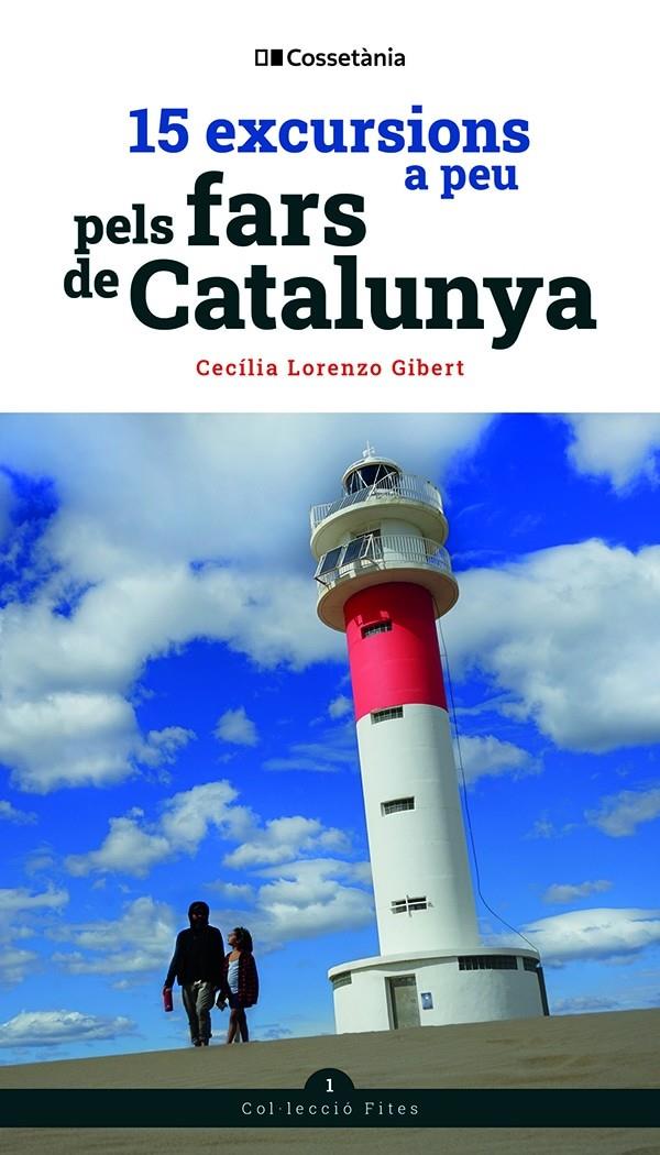 15 EXCURSIONS A PEU PELS FARS DE CATALUNYA | 9788413560526 | LORENZO GIBERT , CECÍLIA | Llibreria La Font de Mimir - Llibreria online Barcelona - Comprar llibres català i castellà