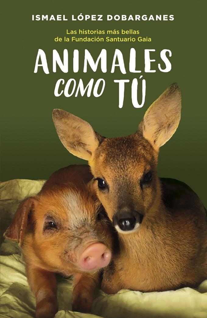 ANIMALES COMO TÚ | 9788418128189 | LÓPEZ DOBARGANES, ISMAEL | Llibreria La Font de Mimir - Llibreria online Barcelona - Comprar llibres català i castellà