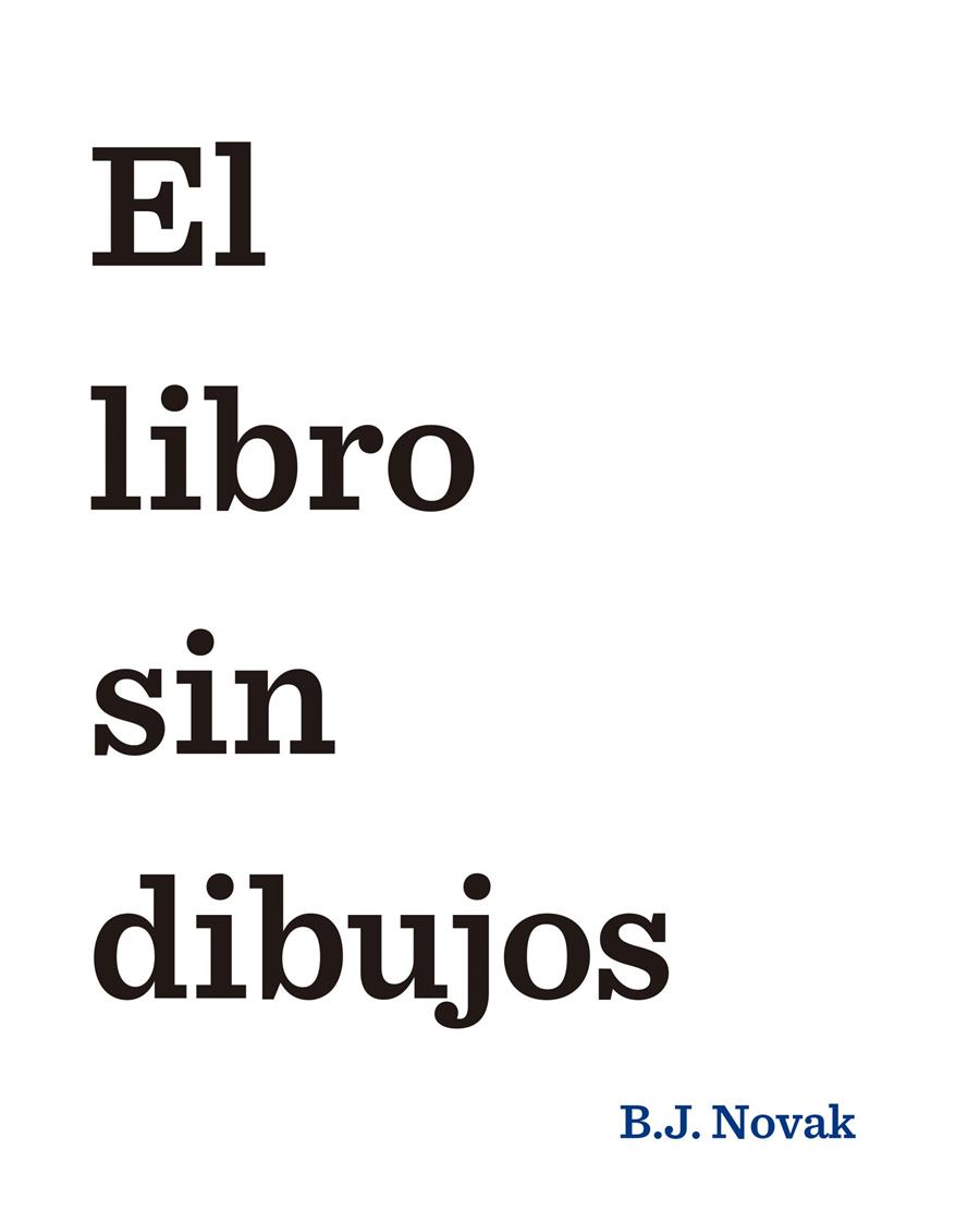 EL LIBRO SIN DIBUJOS | 9788408145462 | B. J. NOVAK | Llibreria La Font de Mimir - Llibreria online Barcelona - Comprar llibres català i castellà