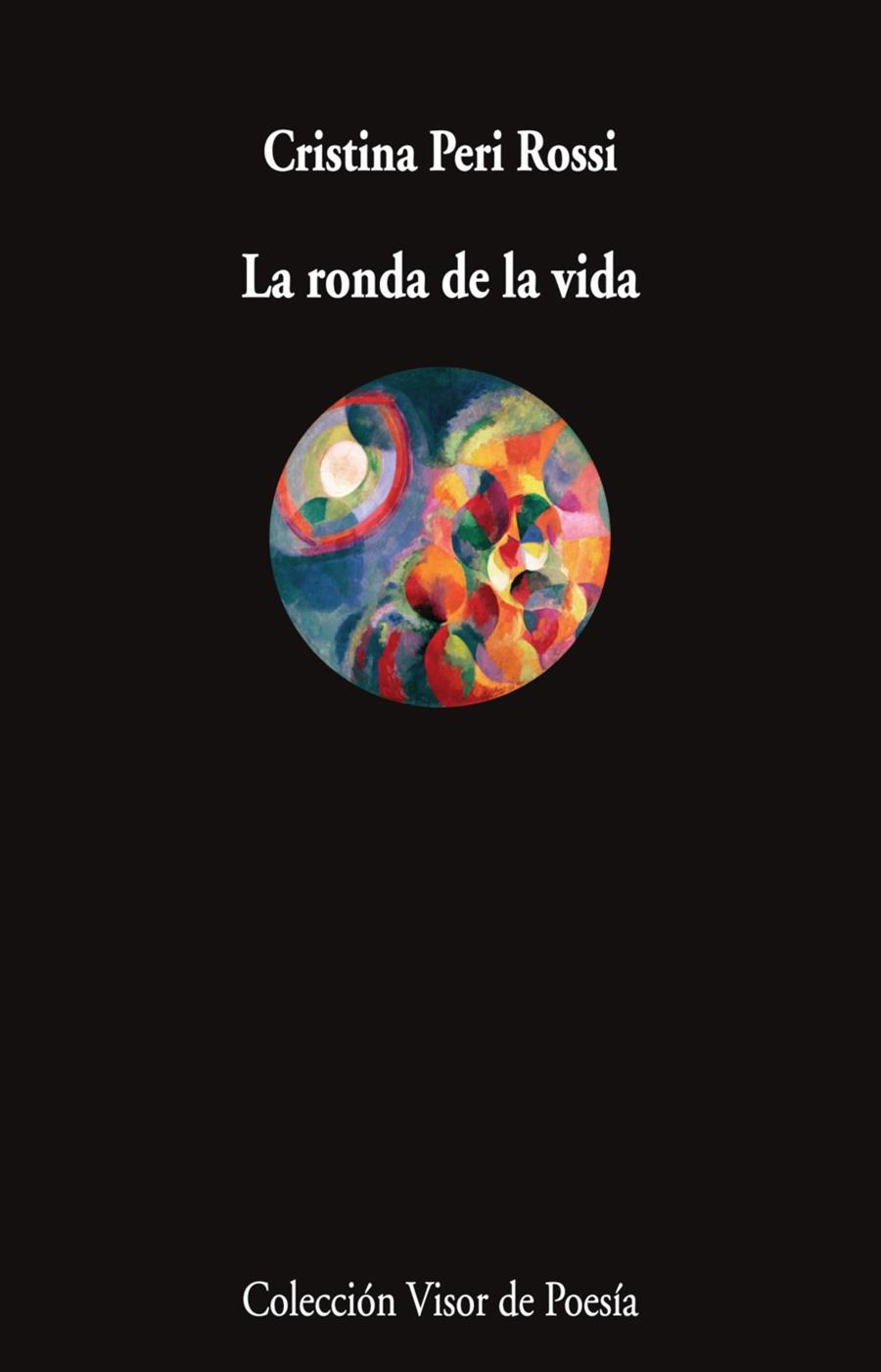 LA RONDA DE LA VIDA | 9788498954906 | PERI ROSSI, CRISTINA | Llibreria La Font de Mimir - Llibreria online Barcelona - Comprar llibres català i castellà