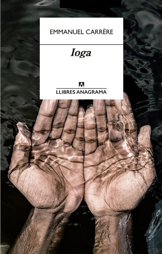 IOGA | 9788433915900 | CARRÈRE, EMMANUEL | Llibreria La Font de Mimir - Llibreria online Barcelona - Comprar llibres català i castellà