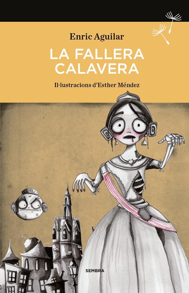LA FALLERA CALAVERA | 9788494235078 | AGUILAR ALMODÓVAR, ENRIC | Llibreria La Font de Mimir - Llibreria online Barcelona - Comprar llibres català i castellà