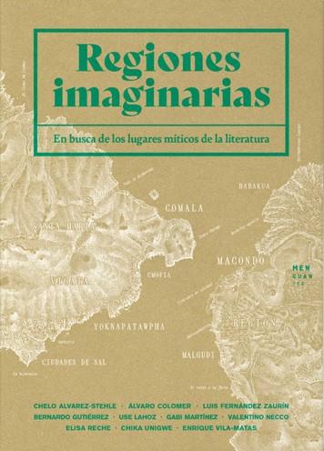 REGIONES IMAGINARIAS | 9788412433920 | VILA-MATAS, ENRIQUE/MARTÍNEZ, GABI/LAHOZ, USE/UNIGWE, CHIKA/ÁLVAREZ-STEHLE, CHELO/COLOMER, ÁLVARO/GU | Llibreria La Font de Mimir - Llibreria online Barcelona - Comprar llibres català i castellà