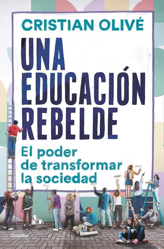 UNA EDUCACIÓN REBELDE | 9788425360411 | OLIVÉ, CRISTIAN | Llibreria La Font de Mimir - Llibreria online Barcelona - Comprar llibres català i castellà