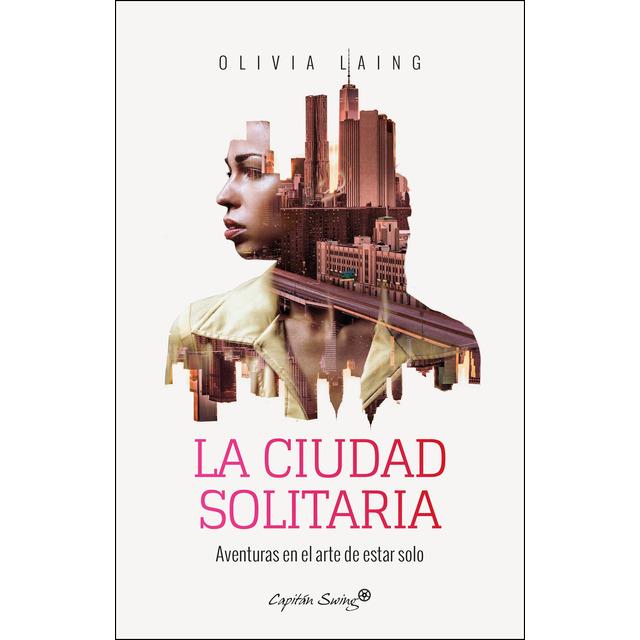 CIUDAD SOLITARIA,LA | 9788494740701 | OLIVIA LAING | Llibreria La Font de Mimir - Llibreria online Barcelona - Comprar llibres català i castellà